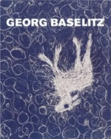 Geïllustreerd Boek Baselitz - MASON, Rainer Michael / Detlev GRETENKORT. Georg Baselitz. Werkverzeichnis der Druckgraphik 1983-1989. 