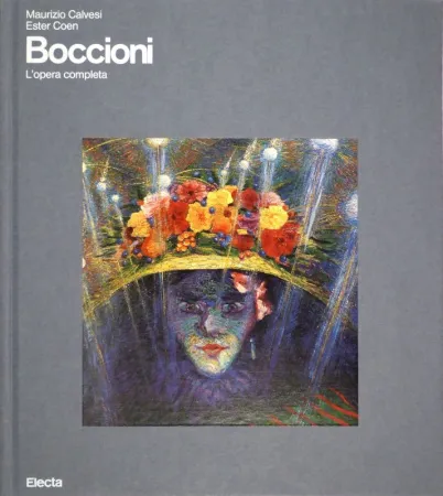 Geïllustreerd Boek Boccioni - CALVESI, Maurizio / Ester COEN. Boccioni. (L'opera completa).