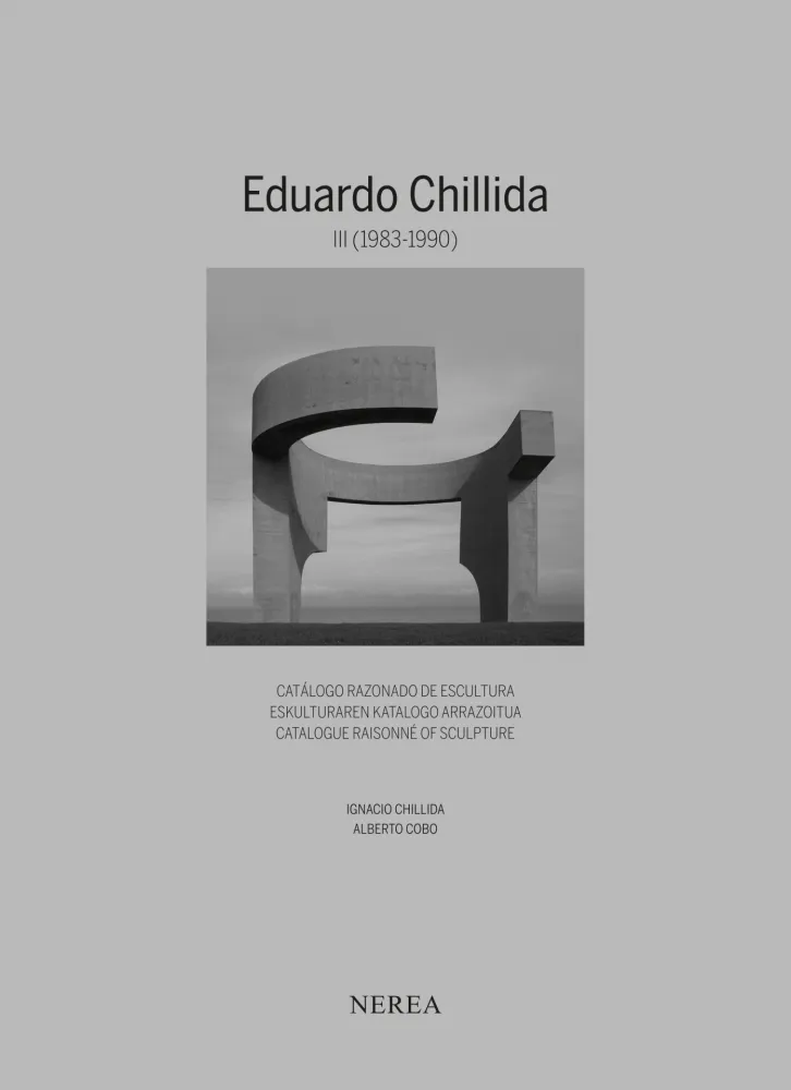 Geïllustreerd Boek Chillida - Eduardo Chillida. Catálogue raisonne of sculpture Vol III (1983-1990) 