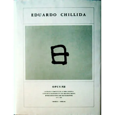 Geïllustreerd Boek Chillida - Eduardo Chillida ·Catalogue Raisonné of the original prints- OPUS P.II