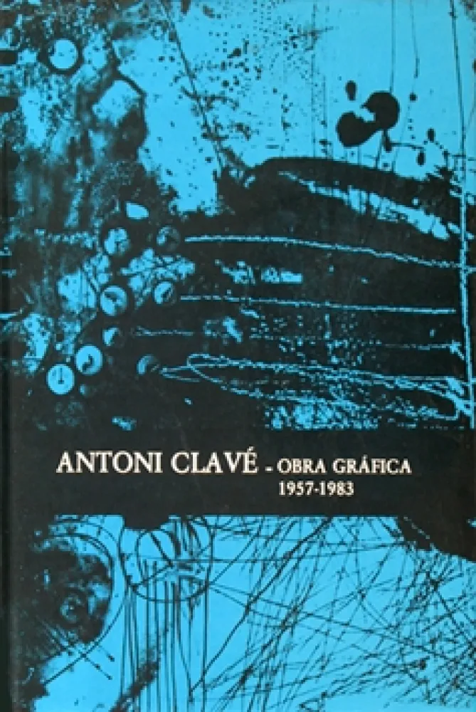 Geïllustreerd Boek Clavé - Antoni Clavé catalogue raisonné Graphic work , 1957­ - 1983 