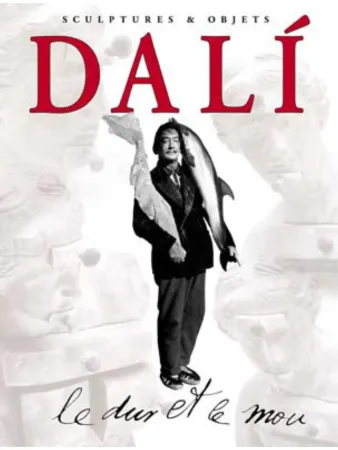 Geïllustreerd Boek Dali - Dali - Le Dur et Le Mou. Sculptures & Objets