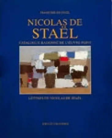 Geen Techniek De Stael - Nicolas de Stael. Catalogue raisonné de l'oeuvre peint. 