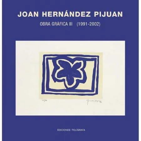 Geïllustreerd Boek Hernandez Pijuan - Hernández Pijuan. Obra Gráfica III (1991-2002)