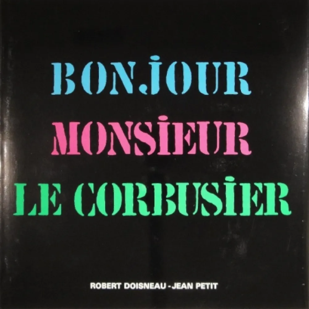Geïllustreerd Boek Le Corbusier - Robert Doisneau. Bonjour Monsieur Le Corbusier