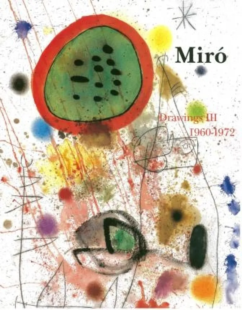 Geïllustreerd Boek Miró - Miro Drawings III : catalogue raisonné des dessins (1960-1972)