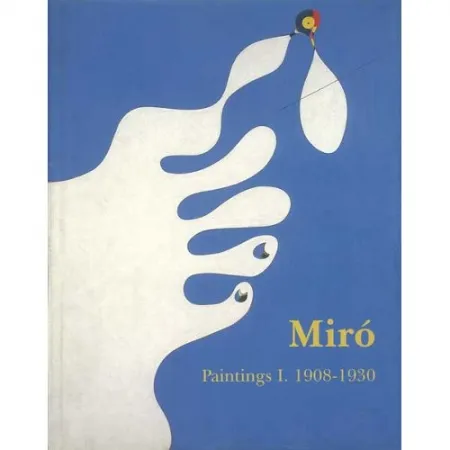 Geïllustreerd Boek Miró - Miró. Paintings Vol. I. 1908-1930