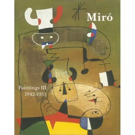 Geïllustreerd Boek Miró - Miró. Paintings Vol. III. 1942-1955