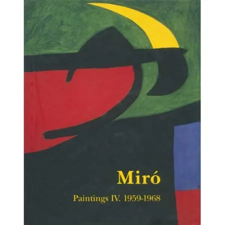 Geïllustreerd Boek Miró - Miró. Paintings Vol. IV. 1959-1968
