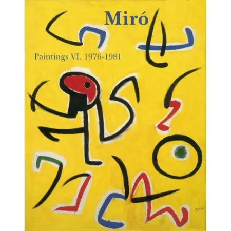 Geïllustreerd Boek Miró - Miró. Paintings Vol. VI. 1976-1981