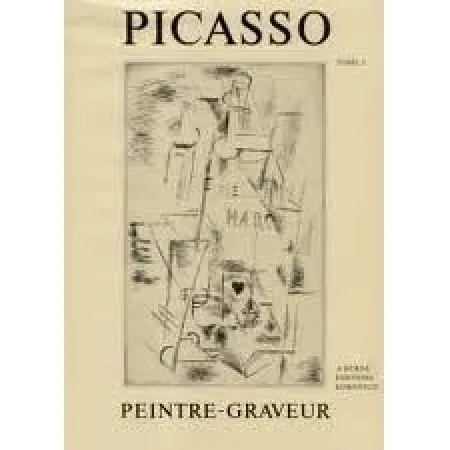 Geïllustreerd Boek Picasso - Picasso Peintre-Graveur. Tome I.Catalogue raisonné de l'oeuvre gravé et lithographié et des monotypes. 1899 - 1931.