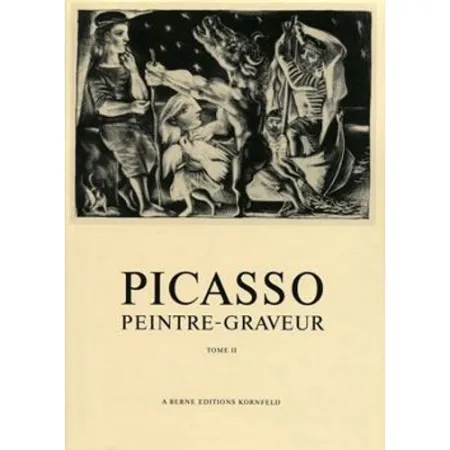 Geïllustreerd Boek Picasso -  Picasso Peintre-Graveur. Tome II.  Catalogue raisonné de l'oeuvre gravé et lithographié et des monotypes. 1932 - 1934