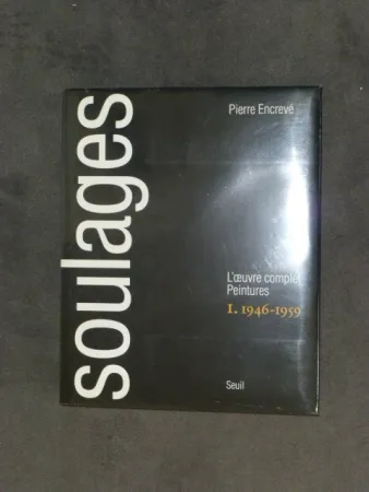 Geen Techniek Soulages - Catalogue raisonné des peintures tome I