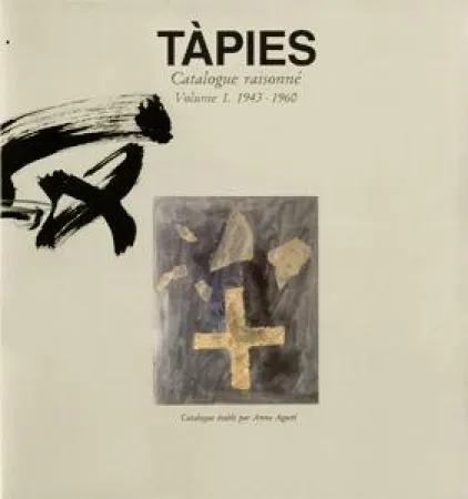 Geïllustreerd Boek Tàpies - Tàpies. Catalogue raisonné. Volume 1. 1943-1960