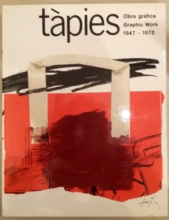 Geïllustreerd Boek Tàpies - Tàpies: Graphic Work. Obra gráfica. 1947-1972. Vol. 1.