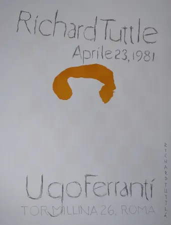 Lithografie Tuttle - „Richard Tuttle. Aprile 23, 1981. Ugo Ferranti, Tormillina 26, Roma“